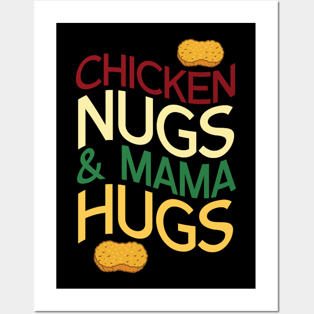 Chicken Nugs Mama Hug Wall Art by TomCage